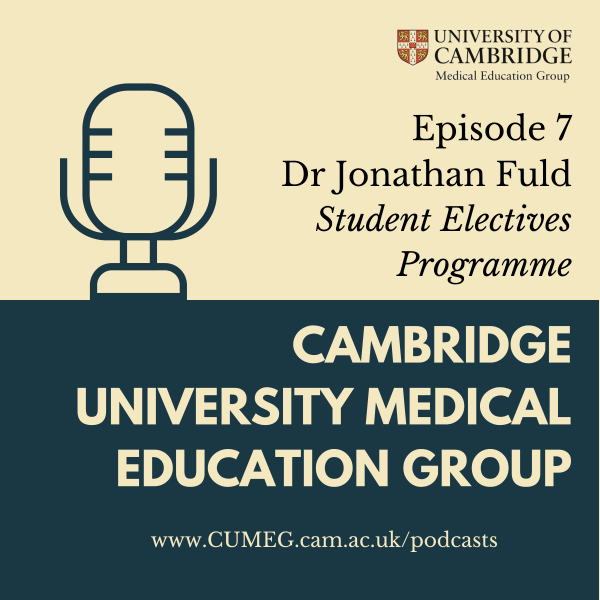 CUMEG podcast Episode 7 - Dr Jonathan Fuld- Student Electives Program
